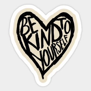 Be kind to yourself Sticker